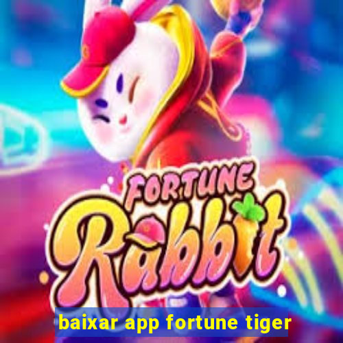 baixar app fortune tiger